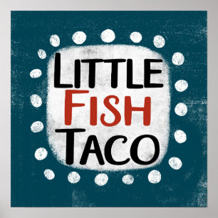Little Fish Taco Poster Muurkunst