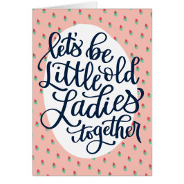 Little Old Dames Birthday Card voor beste vriend