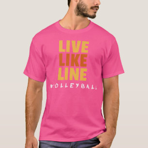 Live als Line Volleybal Meisje Vrouwen Coach T-shirt