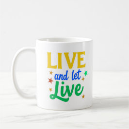 Live and Let Live Coffee Mok