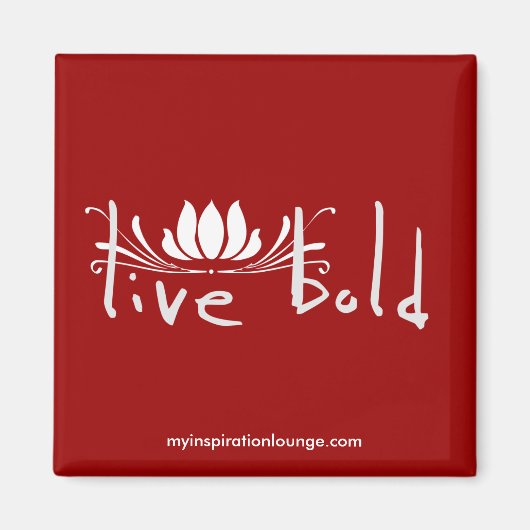 Live Bold Magnet Magneet (Voorkant)