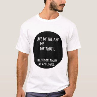 Live By The Axe beroemd gemaakt door Truth & No Ap T-shirt