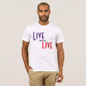 Live en laat live-proverb T-Shirt (Voorkant volledig)