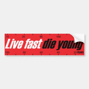 Live Fast Die Young Bumpersticker