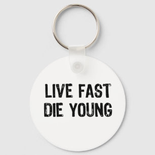 Live Fast, Die Young Sleutelhanger