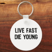 Live Fast, Die Young Sleutelhanger (Voorkant)