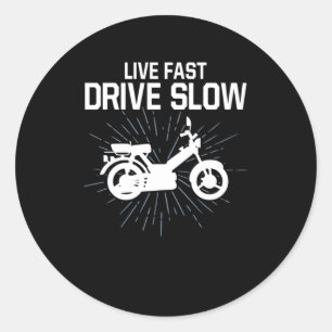 Live Fast Drive Trage bromfietser Twee wielers Ronde Sticker