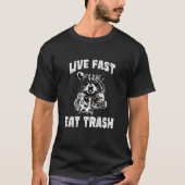 Live Fast Eat Trash Raccoon Camping T-shirt (Voorkant)