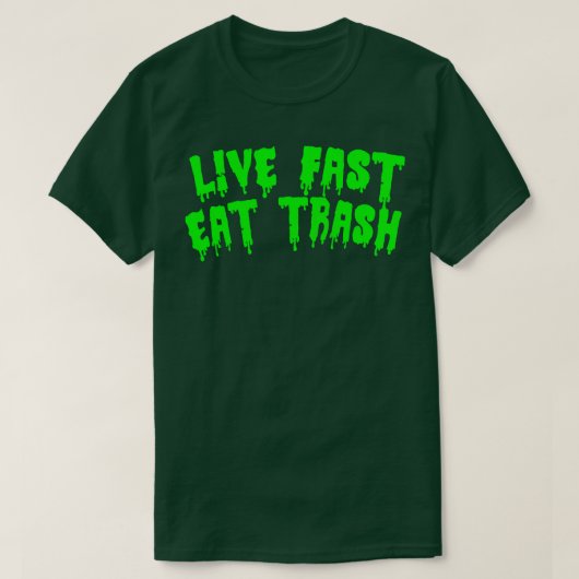 Live Fast Eat Trash T-shirt (Design voorkant)
