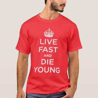 Live Fast en Die Young T-shirt