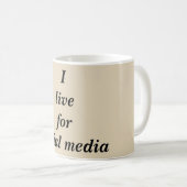 Live for Social Media Citation Coffee Mug (Devant droit)
