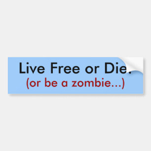 Live Free of Die! (of wees een zombie...) Bumpersticker