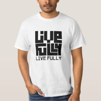 Live fully t-shirt