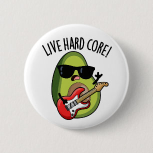 Live Hard Core Grappige Avocado Rock Pun Ronde Button 5,7 Cm