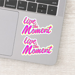 Live het moment kleurrijke heldere slogan sticker