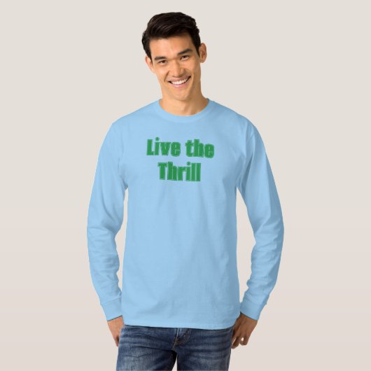 Live het Thrill T-shirt (Voorkant volledig)