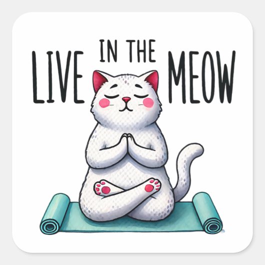 "Live in the Meow" Funny Cat Lovers Square Sticker (Voorkant)
