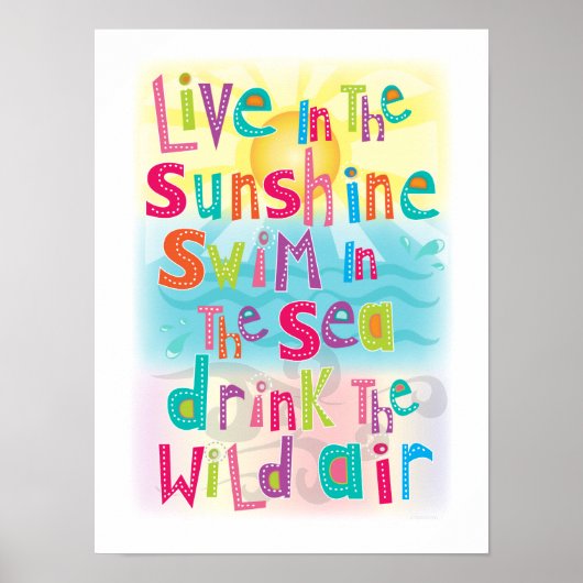Live in the Sunshine Swim the Sea Happy Poster (Devant)