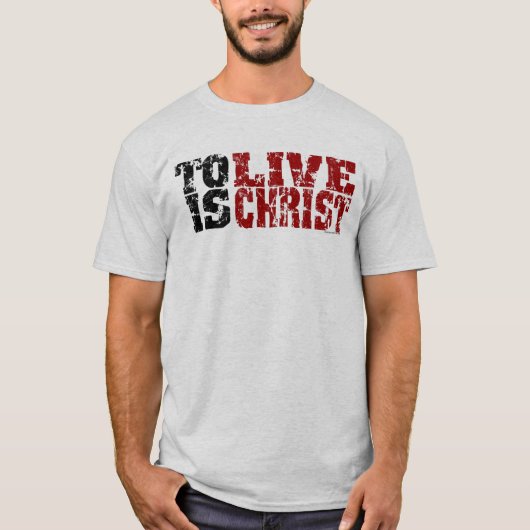 Live is een T-shirt voor Christus (1:21 Filippijne (Voorkant)