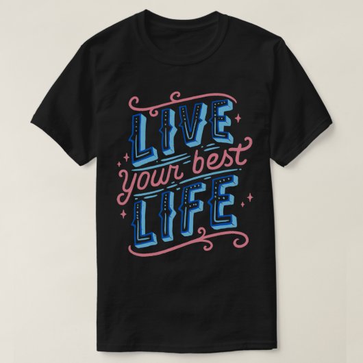 Live je beste leven t-shirt (Design voorkant)