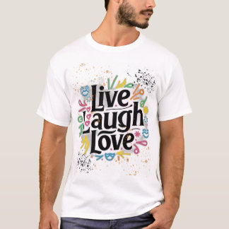 Live Lach Liefde op Design T-shirt