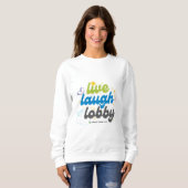 Live Lach Lobby Sweatshirt (Voorkant volledig)