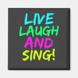 Live, Laugh en Sing Magnet Magneet