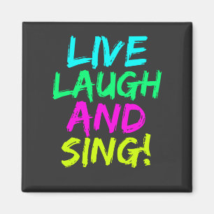 Live, Laugh en Sing Magnet Magneet