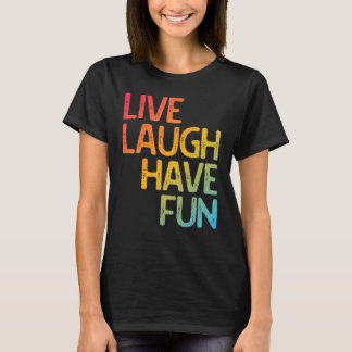 Live Laugh heeft Motivatie Mannen Fun Women Inspir T-shirt