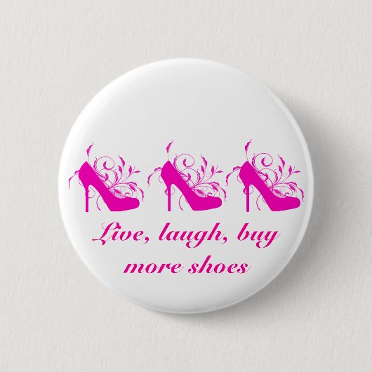Live, Laugh, koop meer schoenen Button (Voorkant)