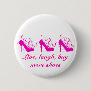 Live, Laugh, koop meer schoenen Button