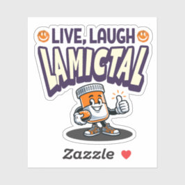Live, Laugh, Lamictal Sticker