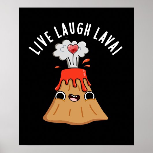 Live Laugh Lava Funny Volcano Pun Dark BG Poster (Voorkant)