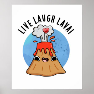 Live Laugh Lava Funny Volcano Pun Poster