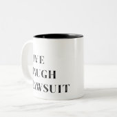 Live Laugh Lawsuit, Drôle Avocat mug (Devant gauche)