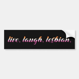 Live Laugh Lesbian Bumpersticker