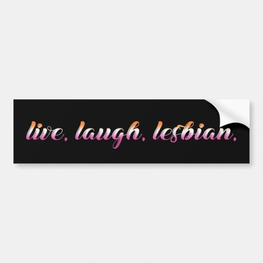 Live Laugh Lesbian Bumpersticker (Voorkant)