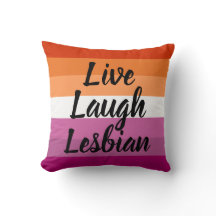 Live Laugh Lesbian Coussin