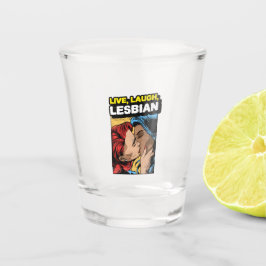 Live Laugh Lesbian Shot Glas
