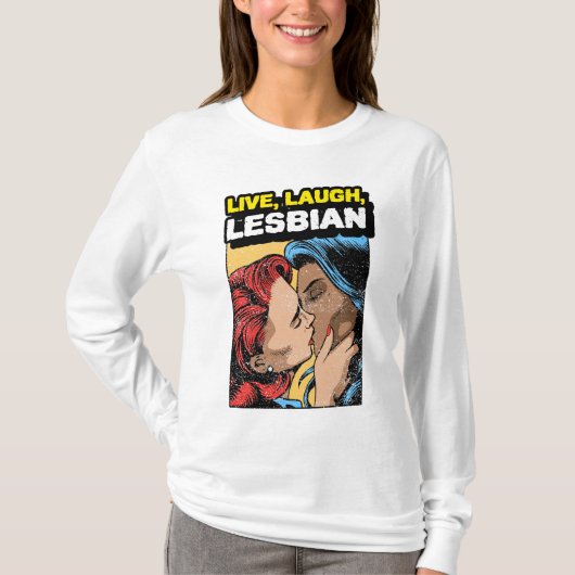 Live Laugh Lesbian T-shirt (Voorkant)