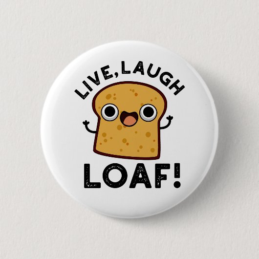 Live, Laugh, Loaf Funny Bread Pun Ronde Button 5,7 Cm (Voorkant)