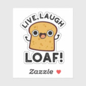 Live, Laugh, Loaf Funny Bread Pun Sticker (Vel)
