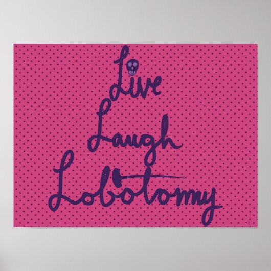 Live Laugh Lobotomy Poster (Devant)