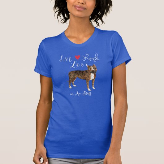 Live Laugh Love an Am Staff T-Shirt (Devant)