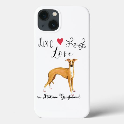 Live Laugh Love an Italy Greyhound Case-Mate iPhone Case (Achterkant)