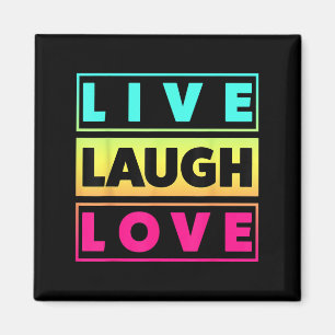 Live Laugh Love Cool Inspiration Motivatie Grap Magneet