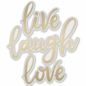 Live Laugh Love Faux Gold Lettering Sticker (Voorkant)