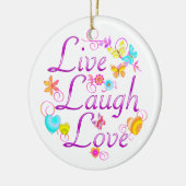 Live Laugh Love Keramisch Ornament (Links)