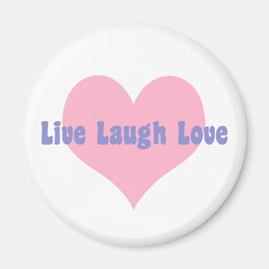 Live Laugh Love Magneet (Voorkant)