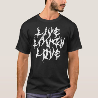 Live Laugh Love Metal Font Parodie T-shirt